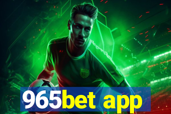 965bet app